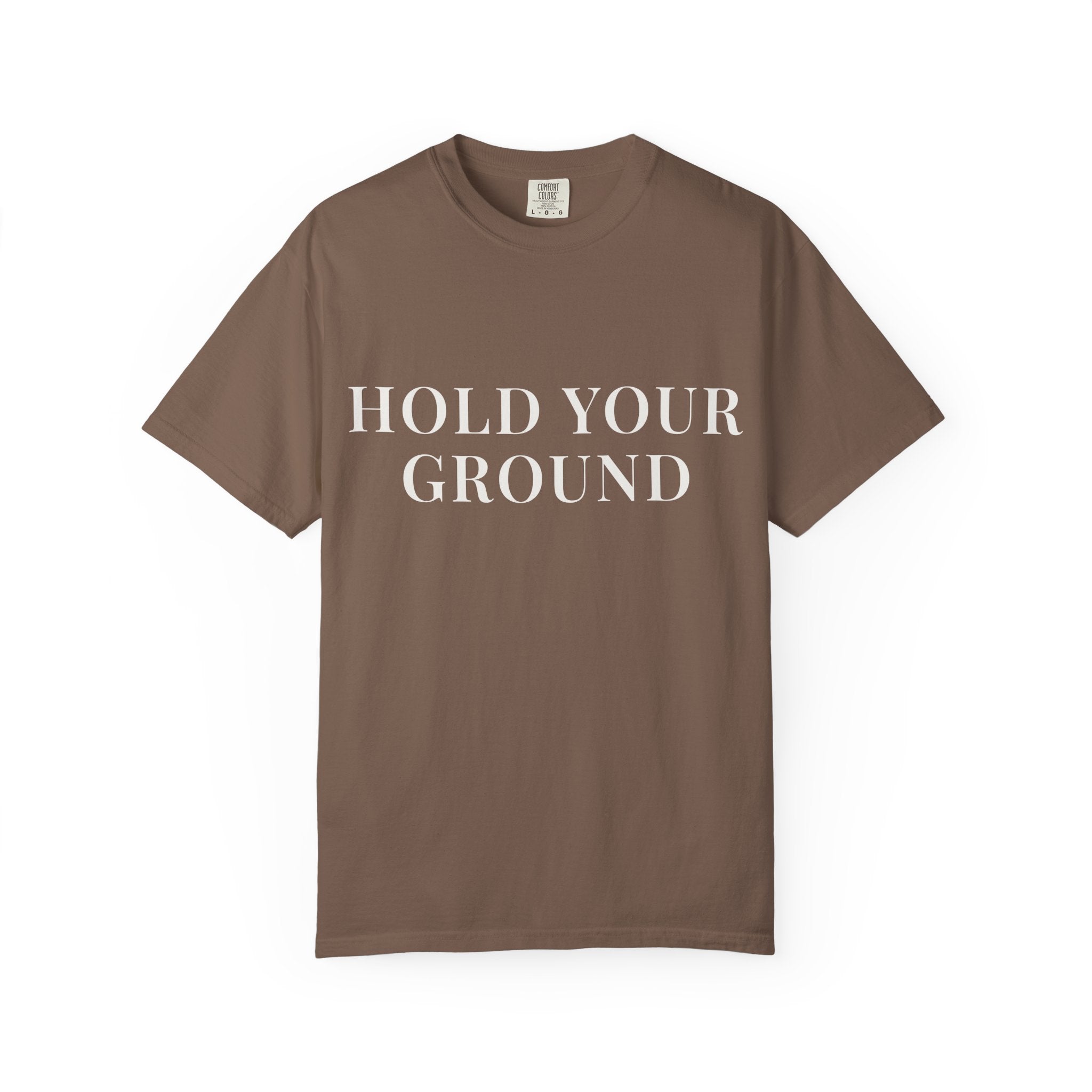 HOLD YOUR GROUND — Christian T-Shirt
