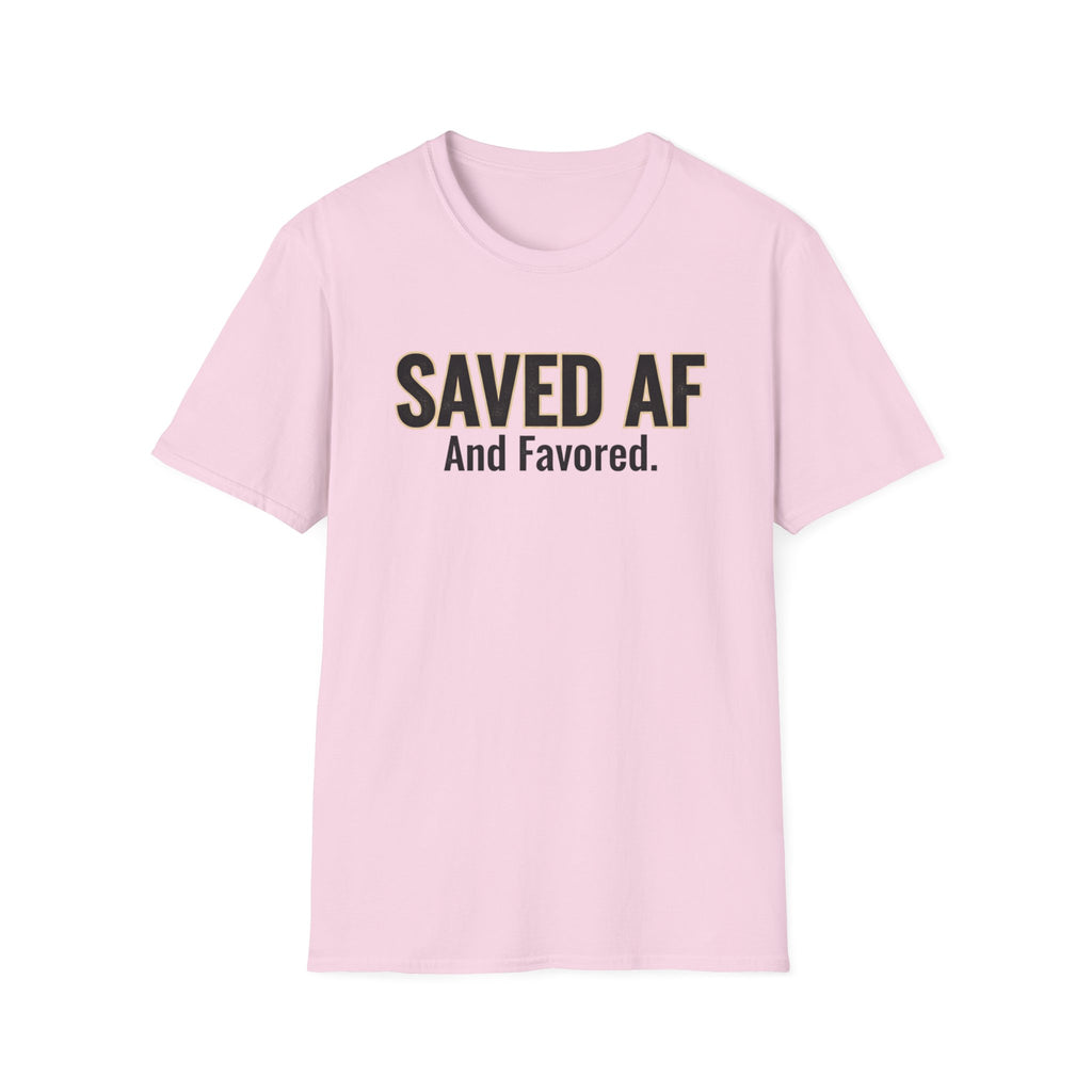 Saved AF and Favored - T-Shirt