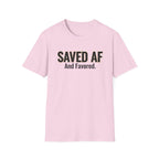Saved AF and Favored - T-Shirt