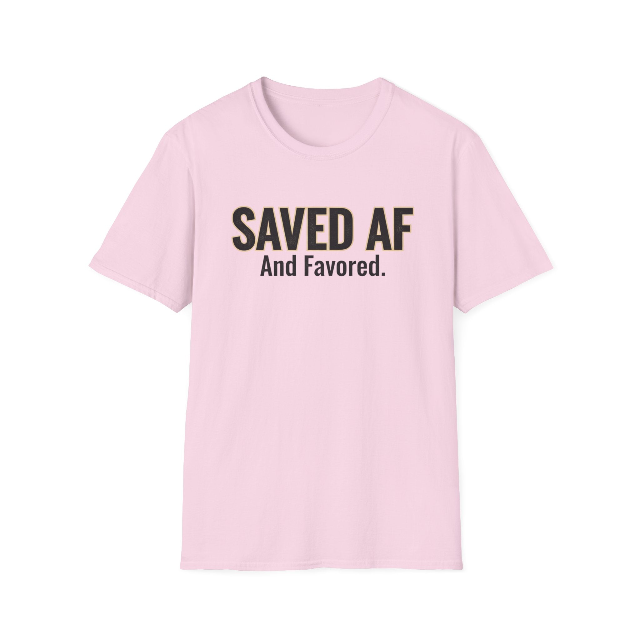 Saved AF and Favored - T-Shirt