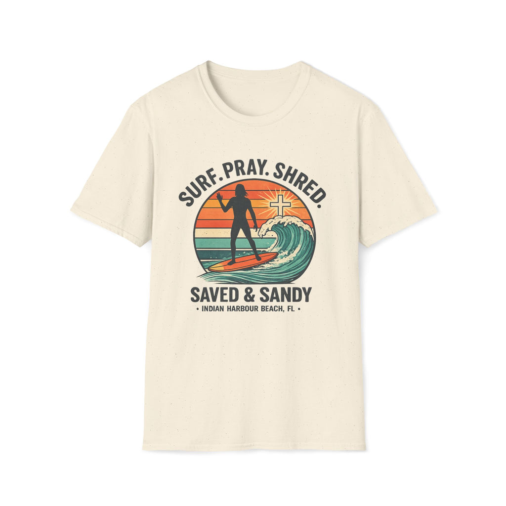 Surf Pray Shred Saved & Sandy Indian Harbour Beach - T-Shirt