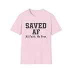 Saved AF All Faith No Fear Tshirt