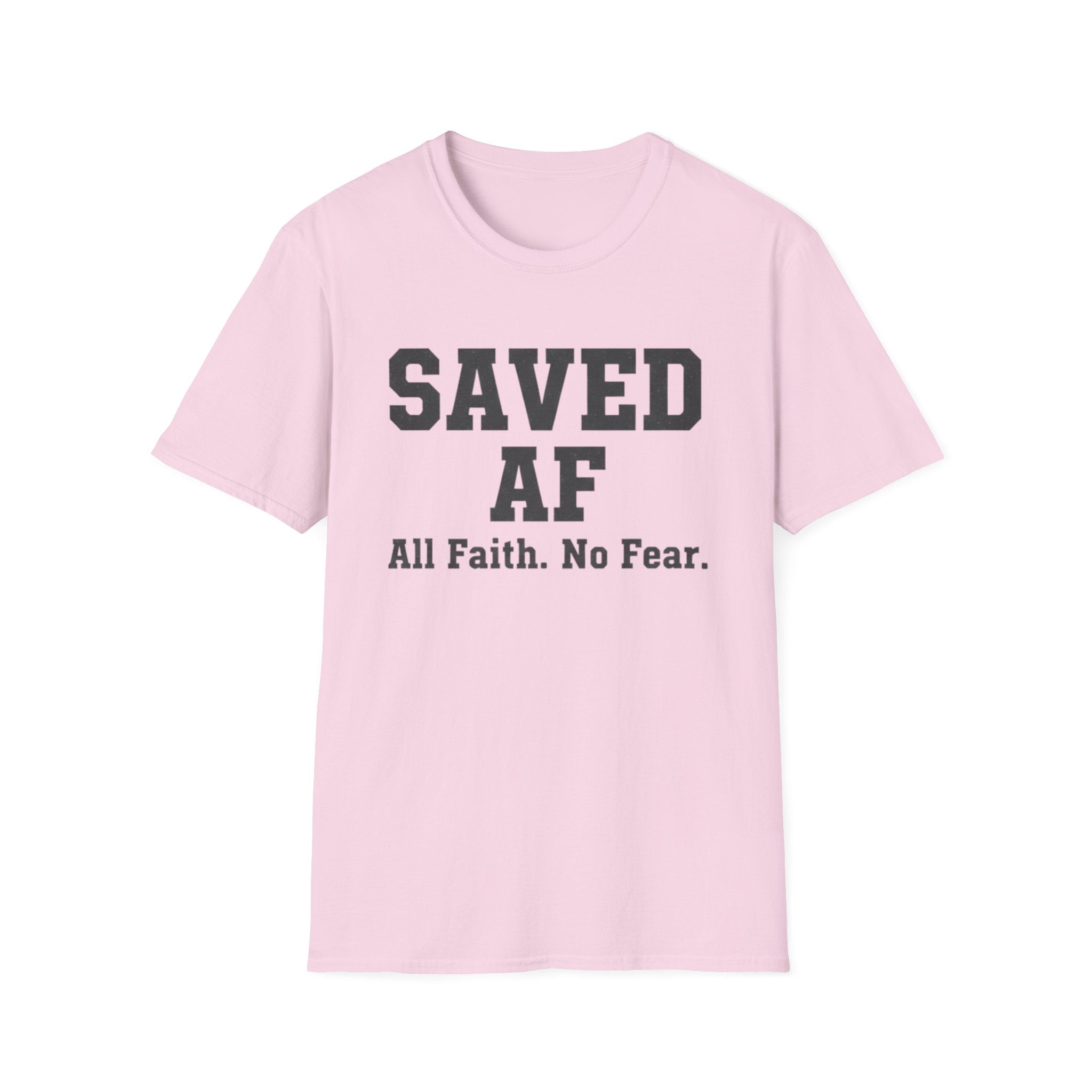 Saved AF All Faith No Fear Tshirt