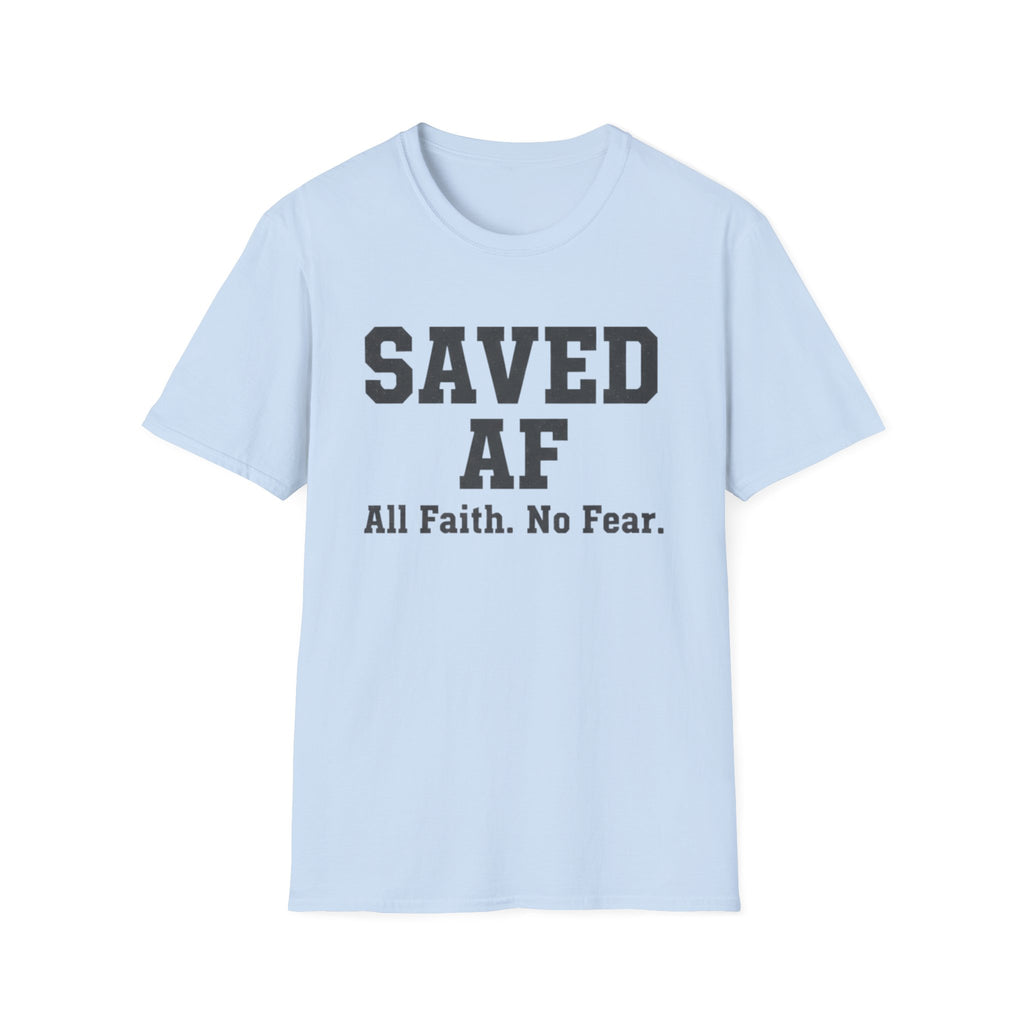 Saved AF All Faith No Fear Tshirt