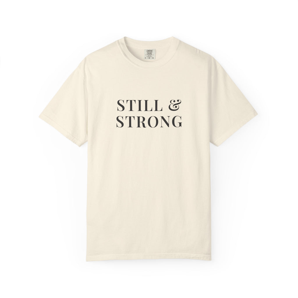 STILL & STRONG — Christian T-Shirt