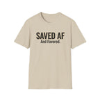 Saved AF and Favored - T-Shirt