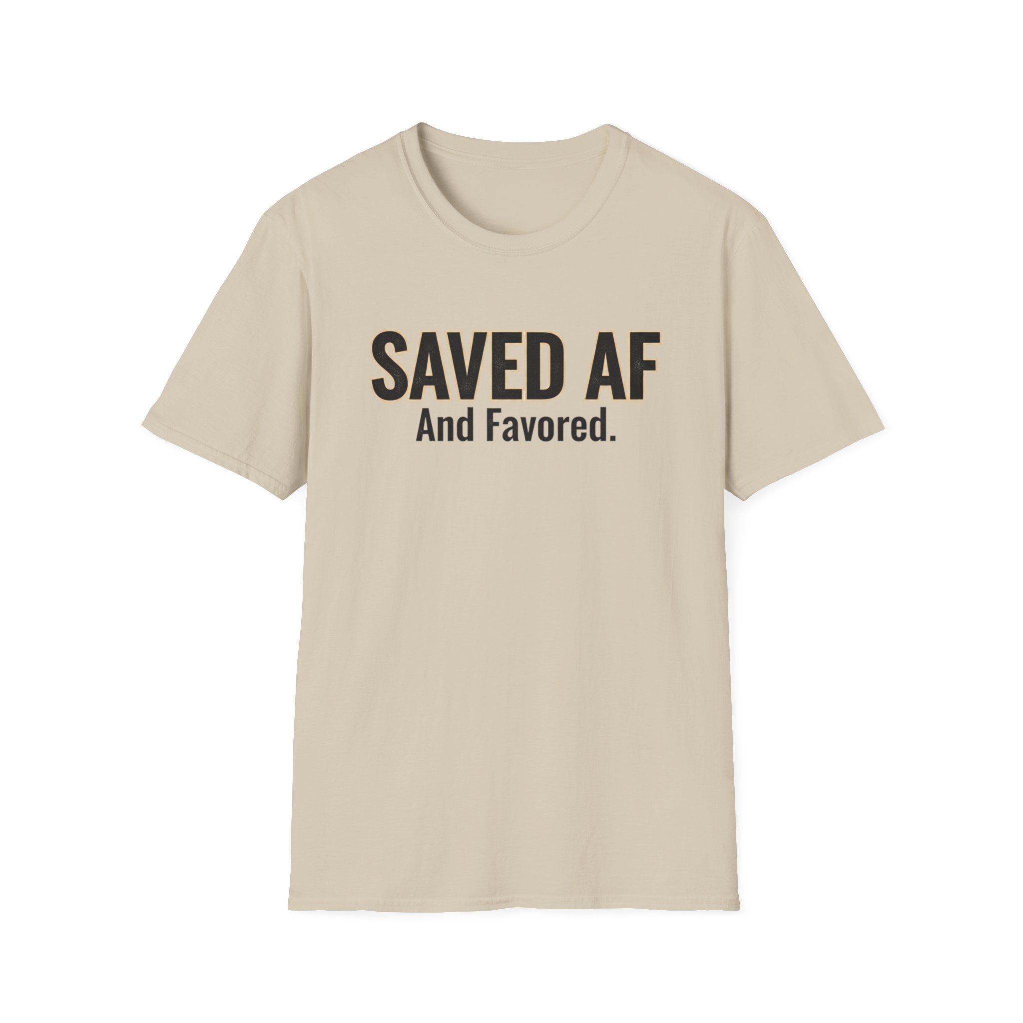 Saved AF and Favored - T-Shirt