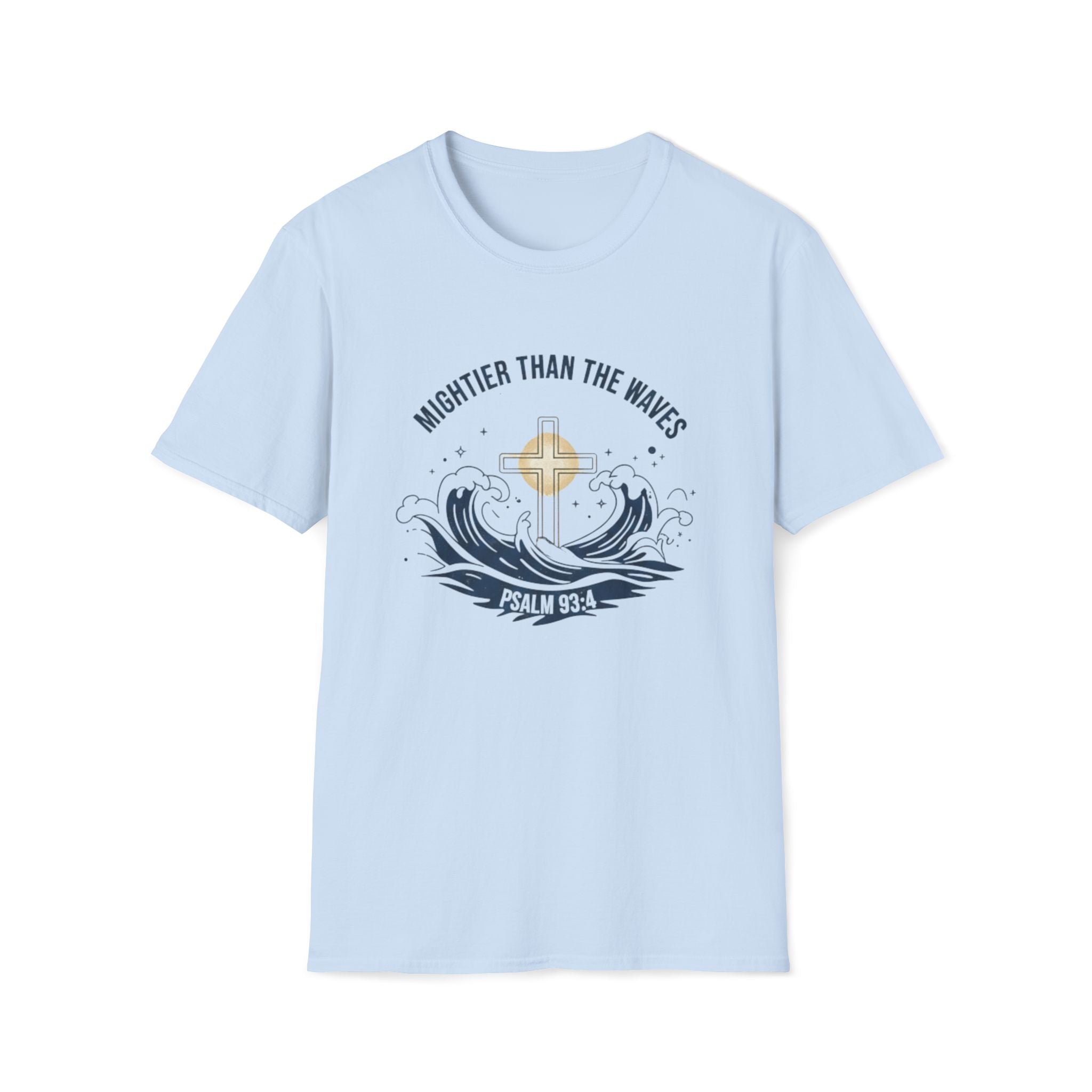 Mightier Than the Waves Psalm 93:4 Faith Waves T-Shirt