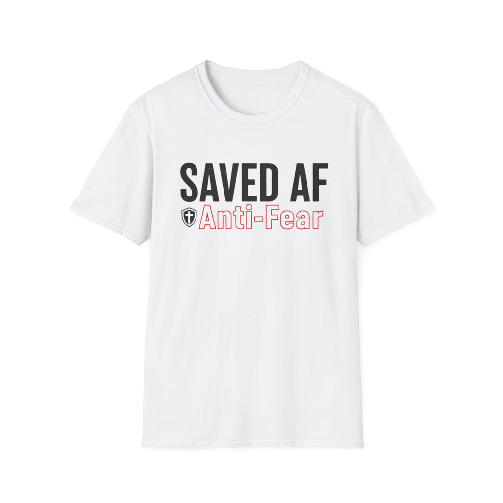 Saved AF Anti Fear - T-Shirt