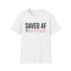 Saved AF Anti Fear - T-Shirt