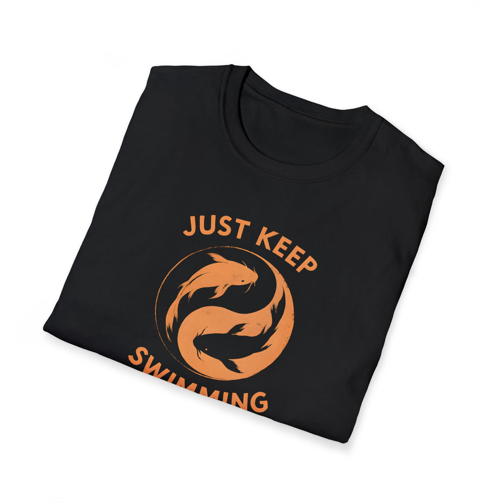 Just Keep Swimming T-Shirt