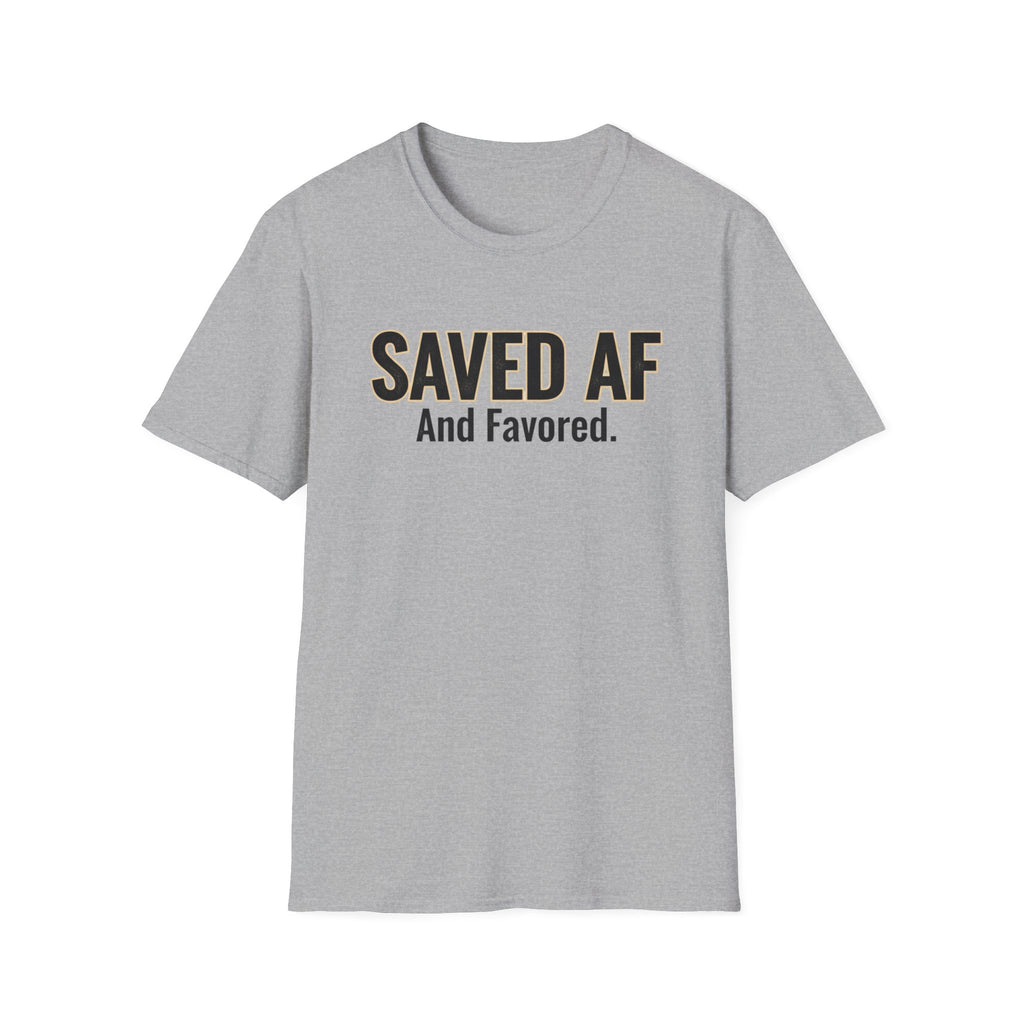 Saved AF and Favored - T-Shirt