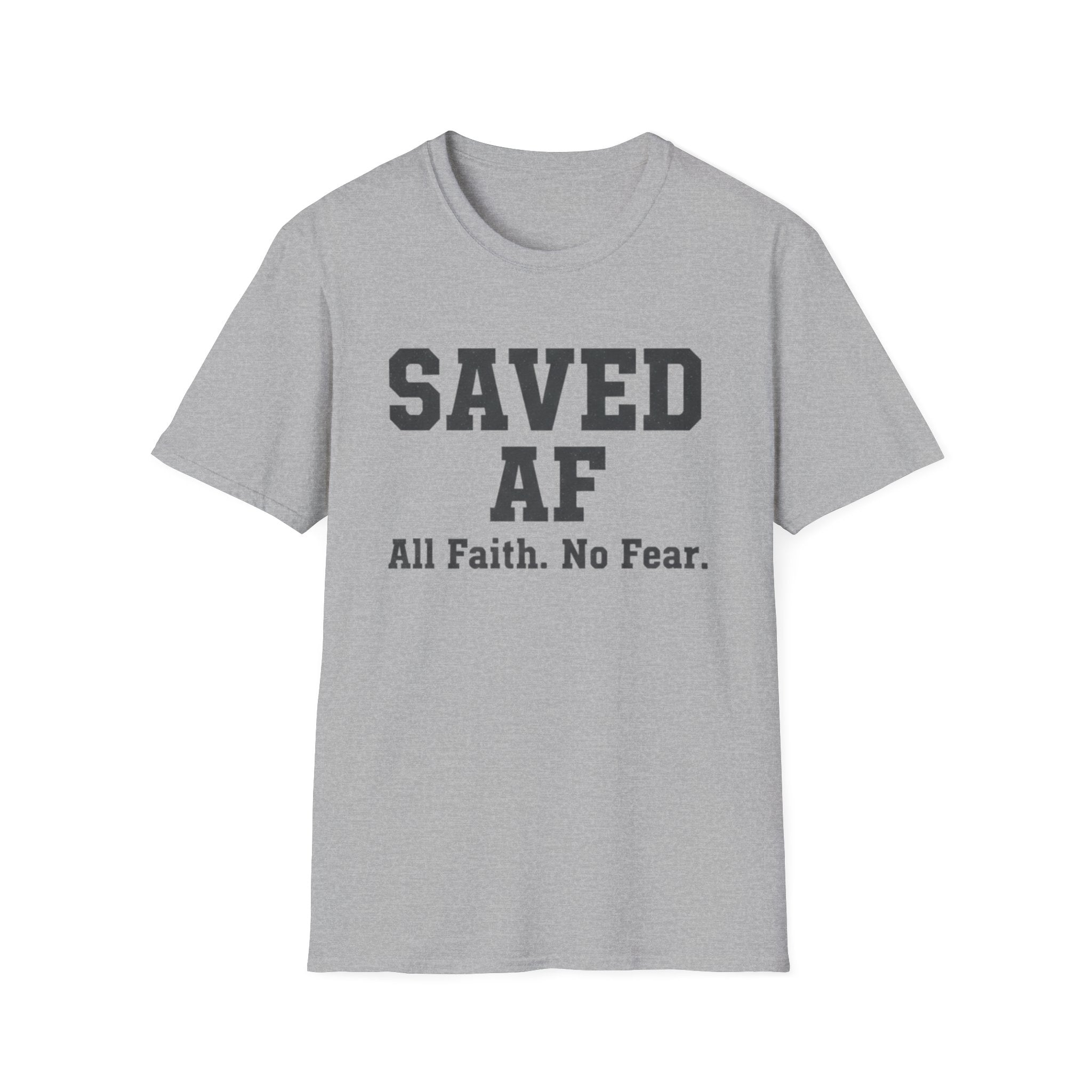 Saved AF All Faith No Fear Tshirt