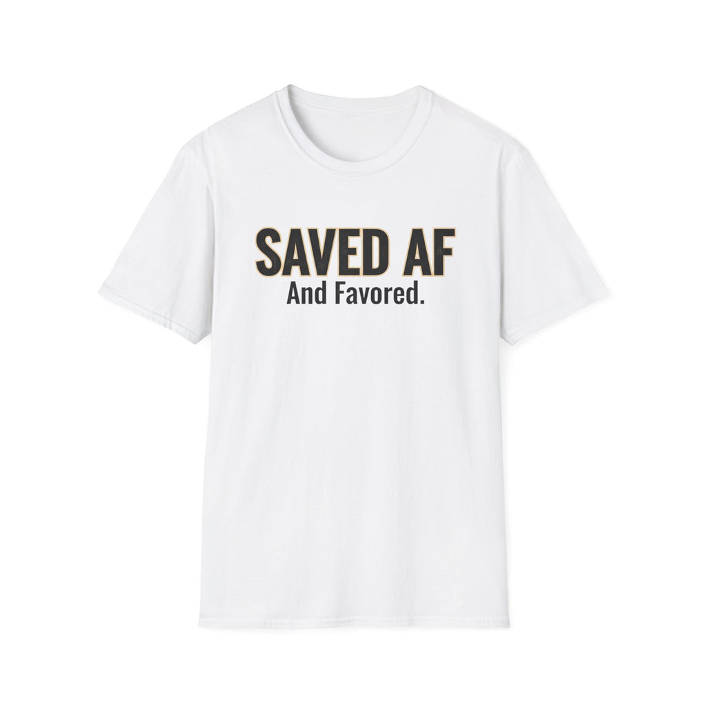 Saved AF and Favored - T-Shirt
