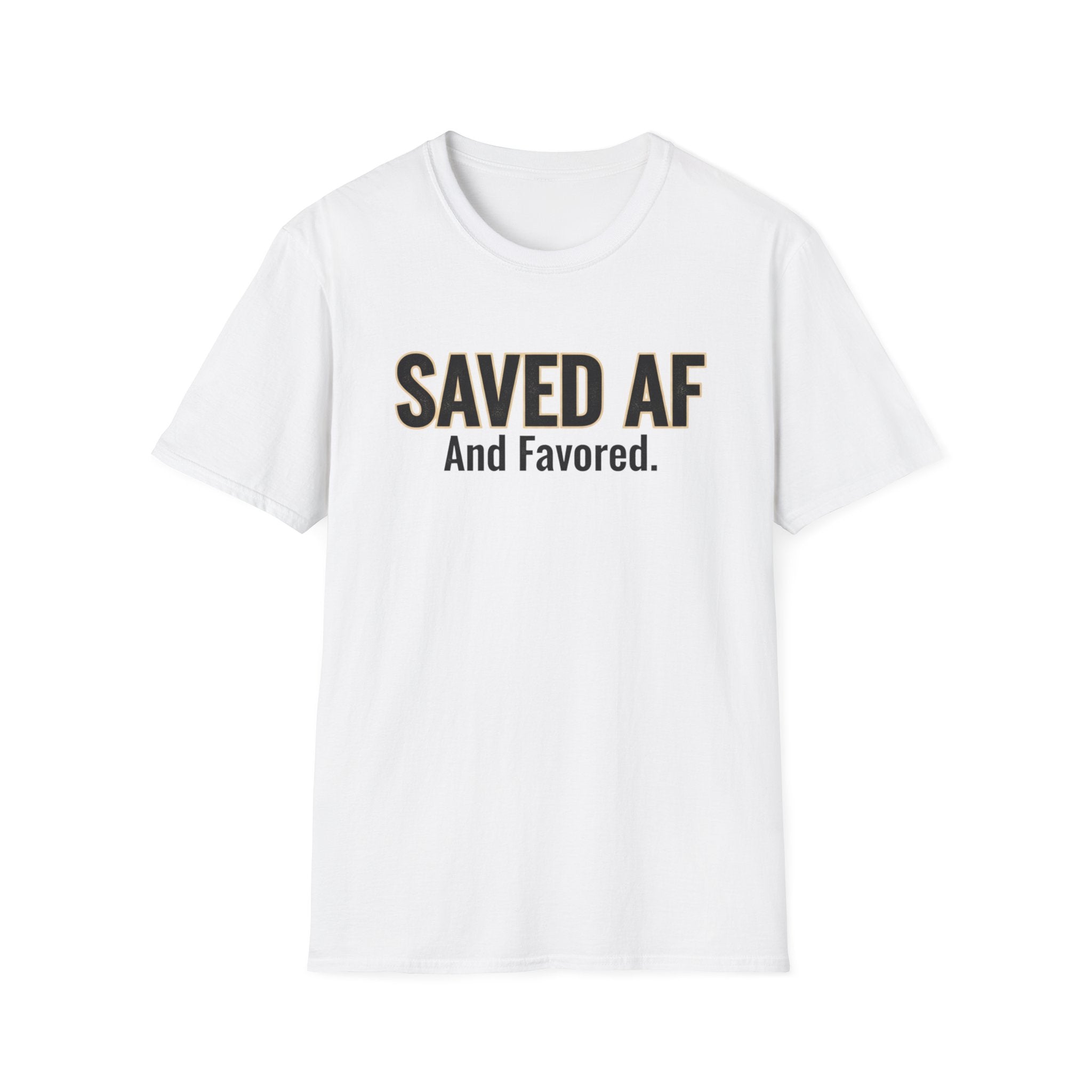 Saved AF and Favored - T-Shirt