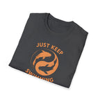 Just Keep Swimming T-Shirt