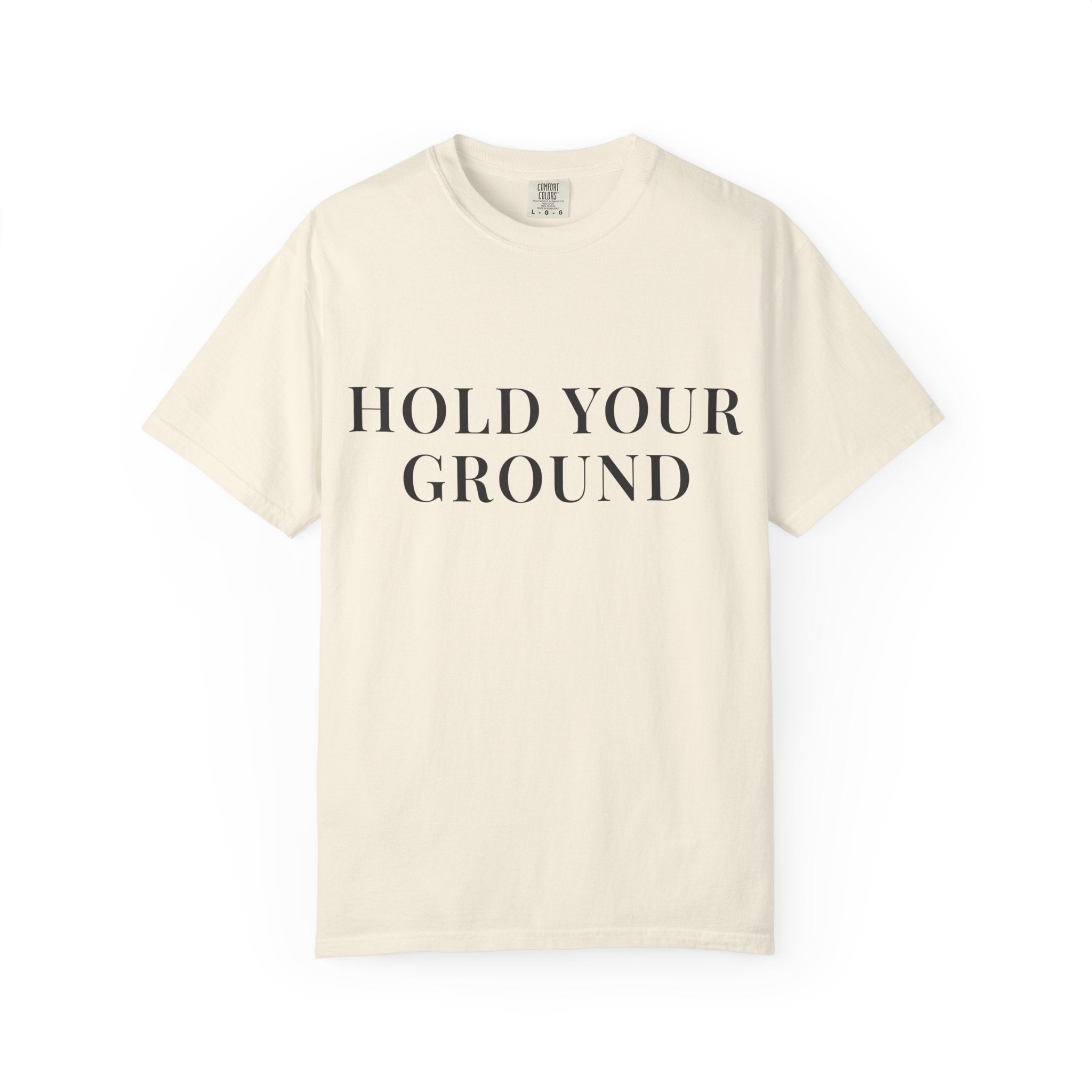 HOLD YOUR GROUND — Christian T-Shirt