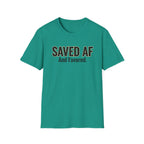 Saved AF and Favored - T-Shirt