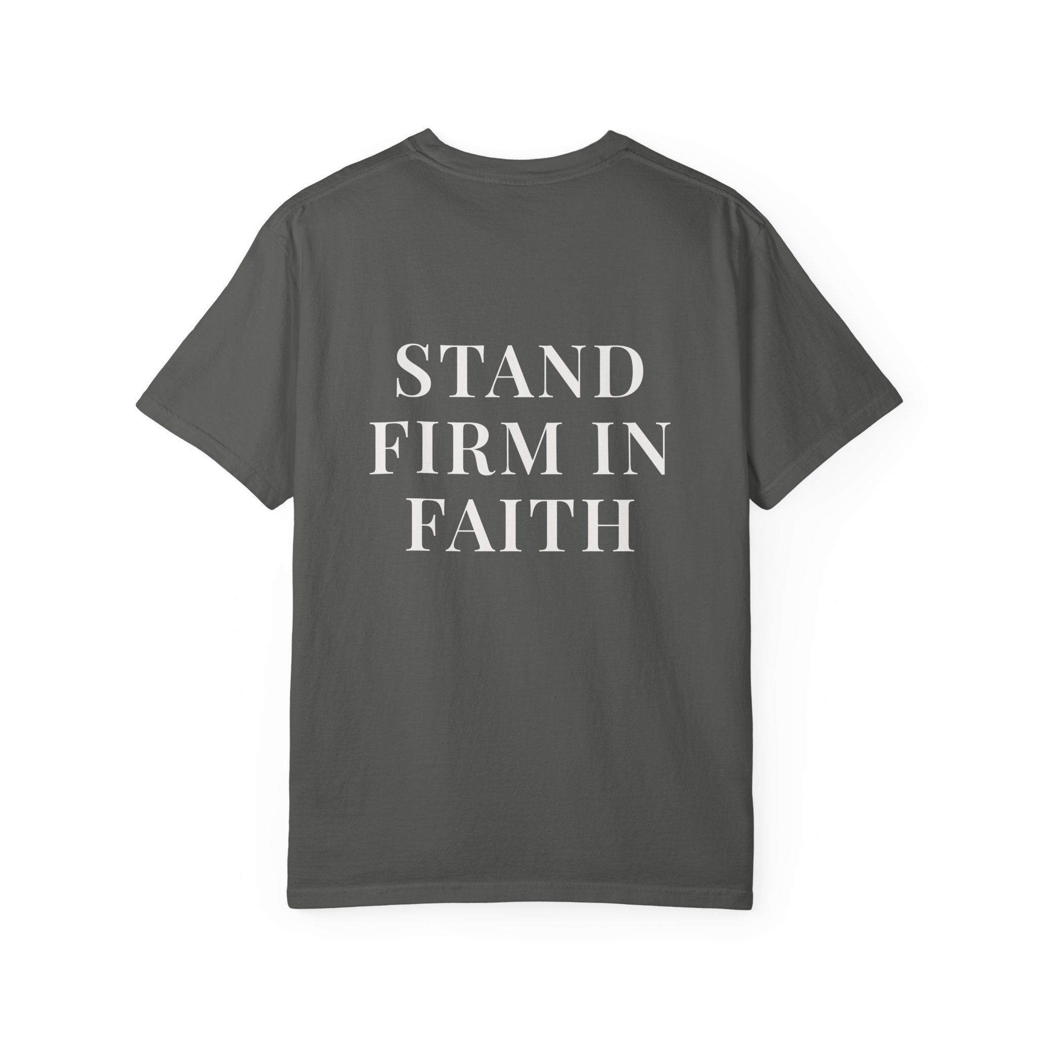 STAND FIRM IN FAITH — Back Print Christian T-Shirt