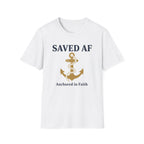 Saved AF Anchored in Faith - T-Shirt