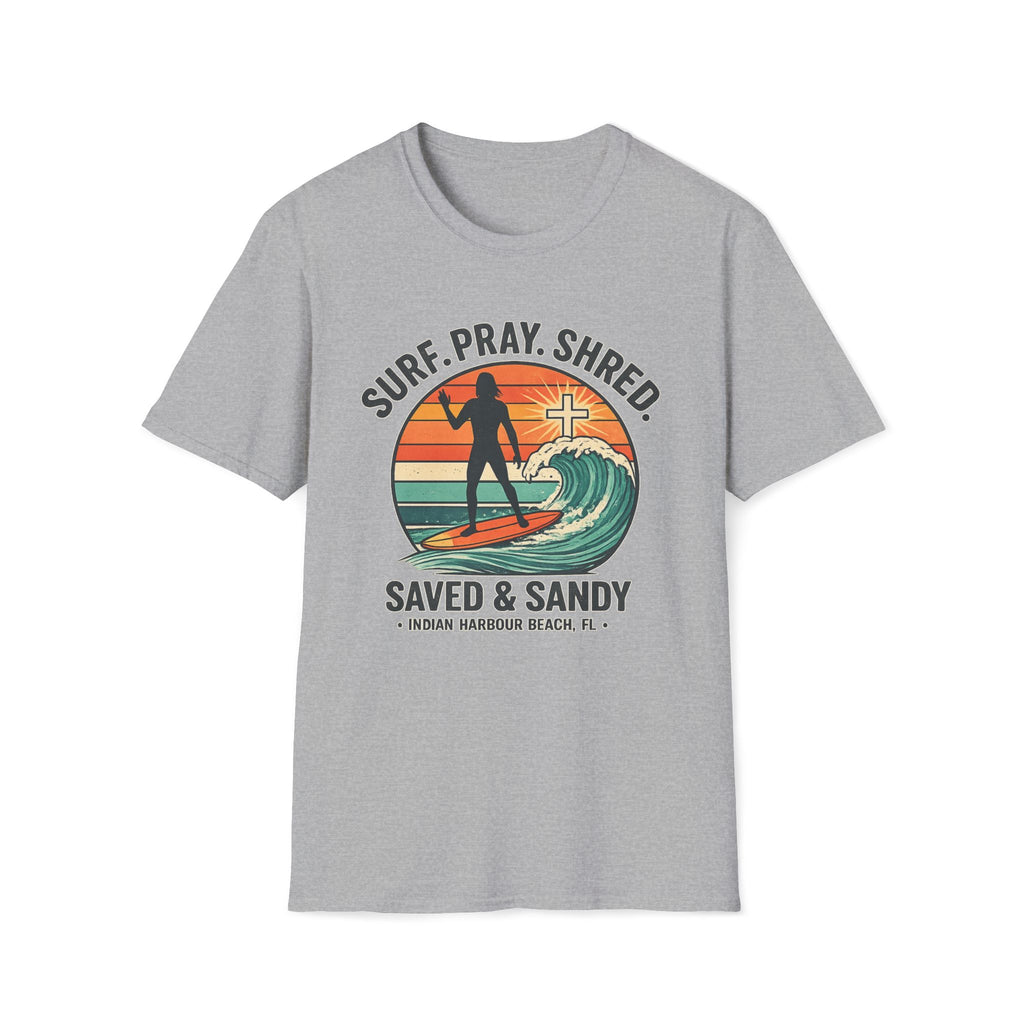 Surf Pray Shred Saved & Sandy Indian Harbour Beach - T-Shirt