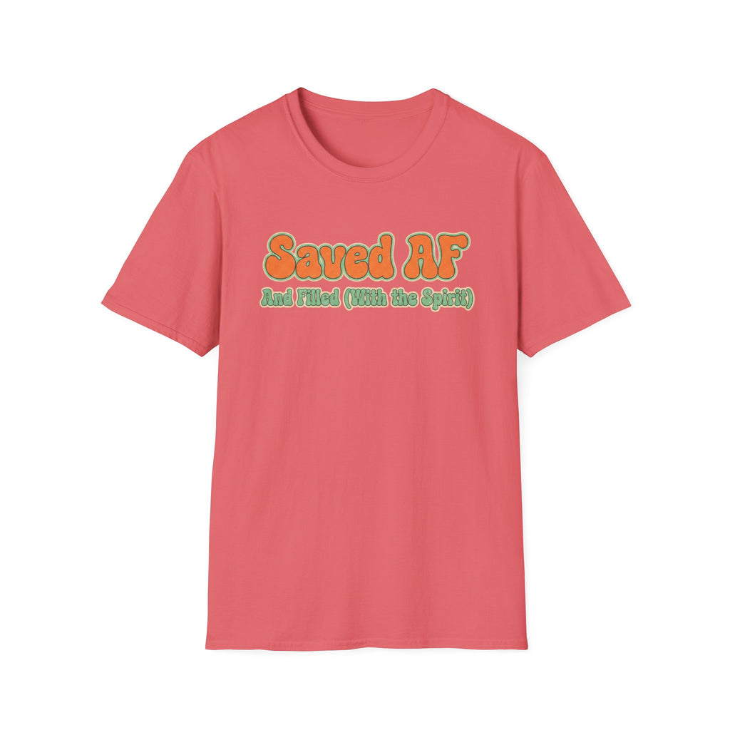 Saved AF and Filled (with the Holy Spirit) - T-Shirt