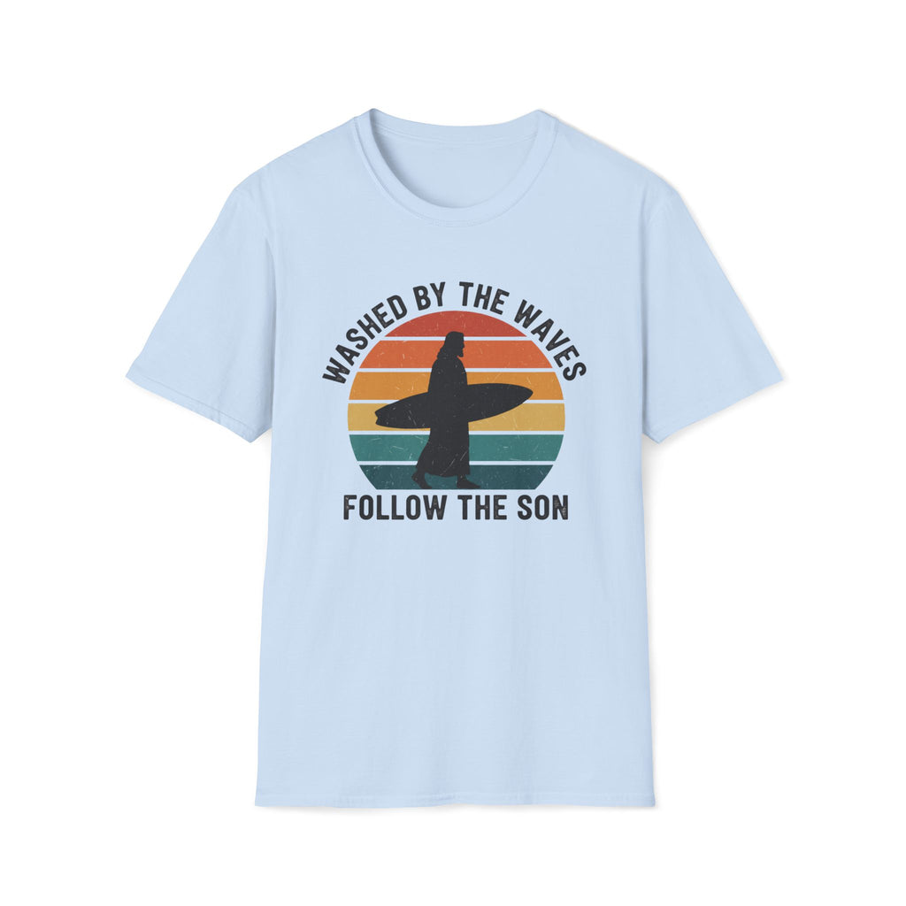 Washed by the Waves Follow The Son T-Shirt