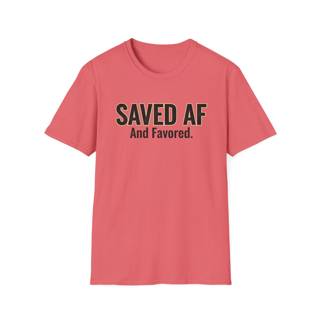 Saved AF and Favored - T-Shirt