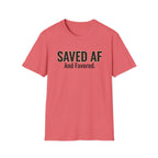 Saved AF and Favored - T-Shirt