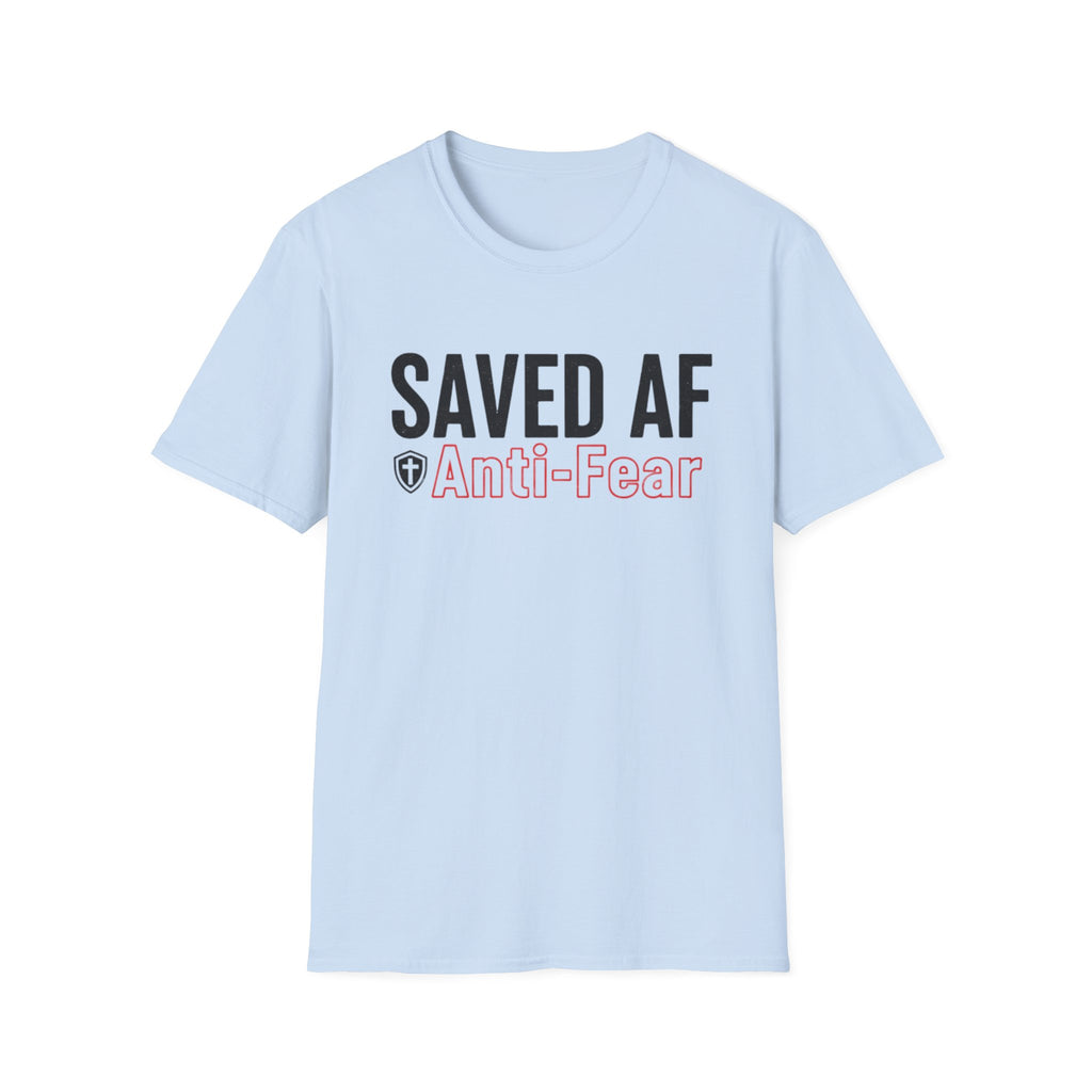 Saved AF Anti Fear - T-Shirt