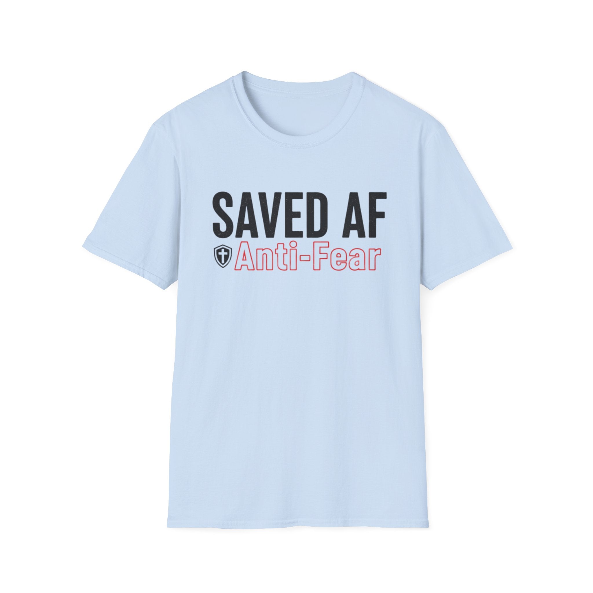 Saved AF Anti Fear - T-Shirt