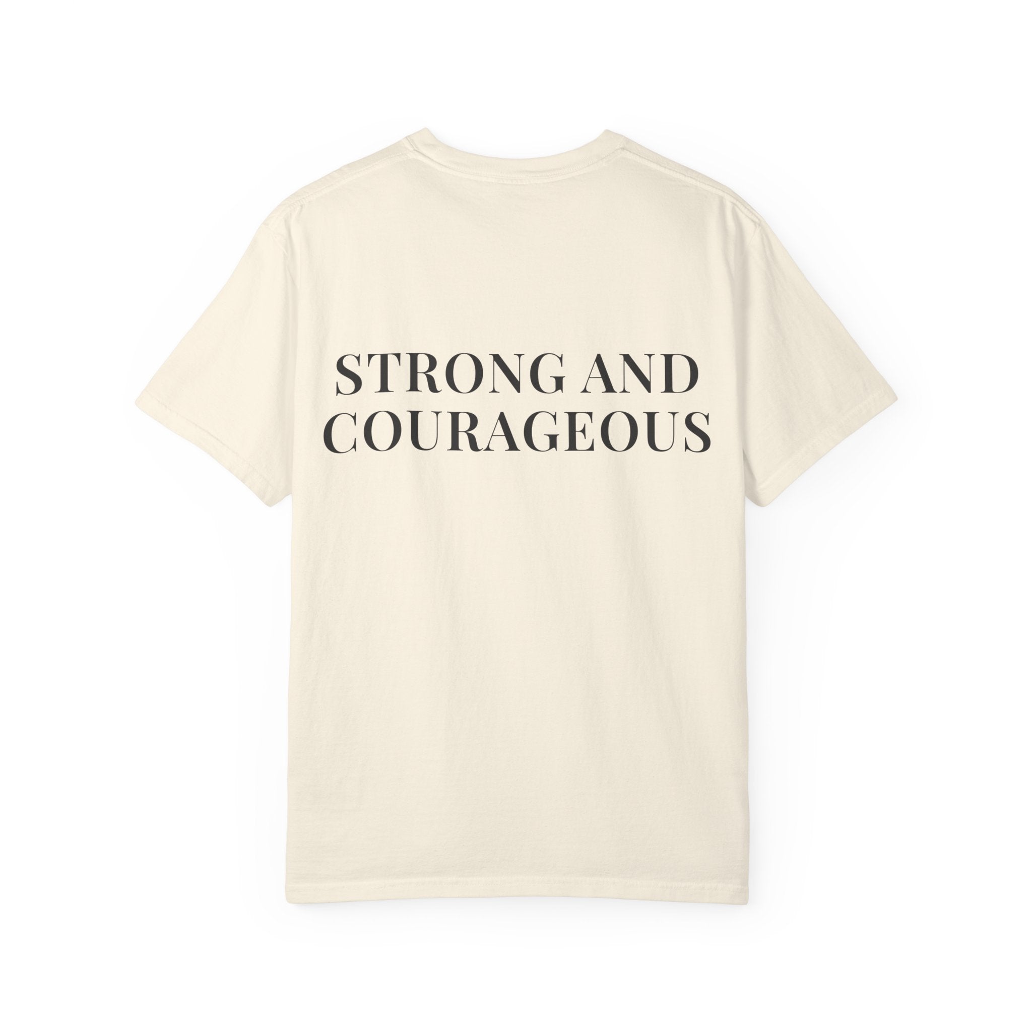 STRONG AND COURAGEOUS — Back Print Christian T-Shirt
