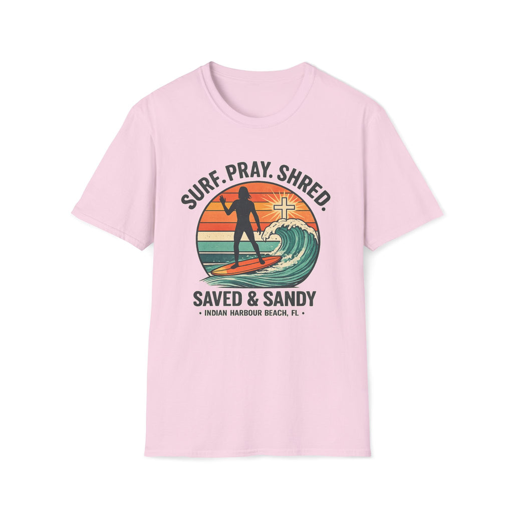 Surf Pray Shred Saved & Sandy Indian Harbour Beach - T-Shirt