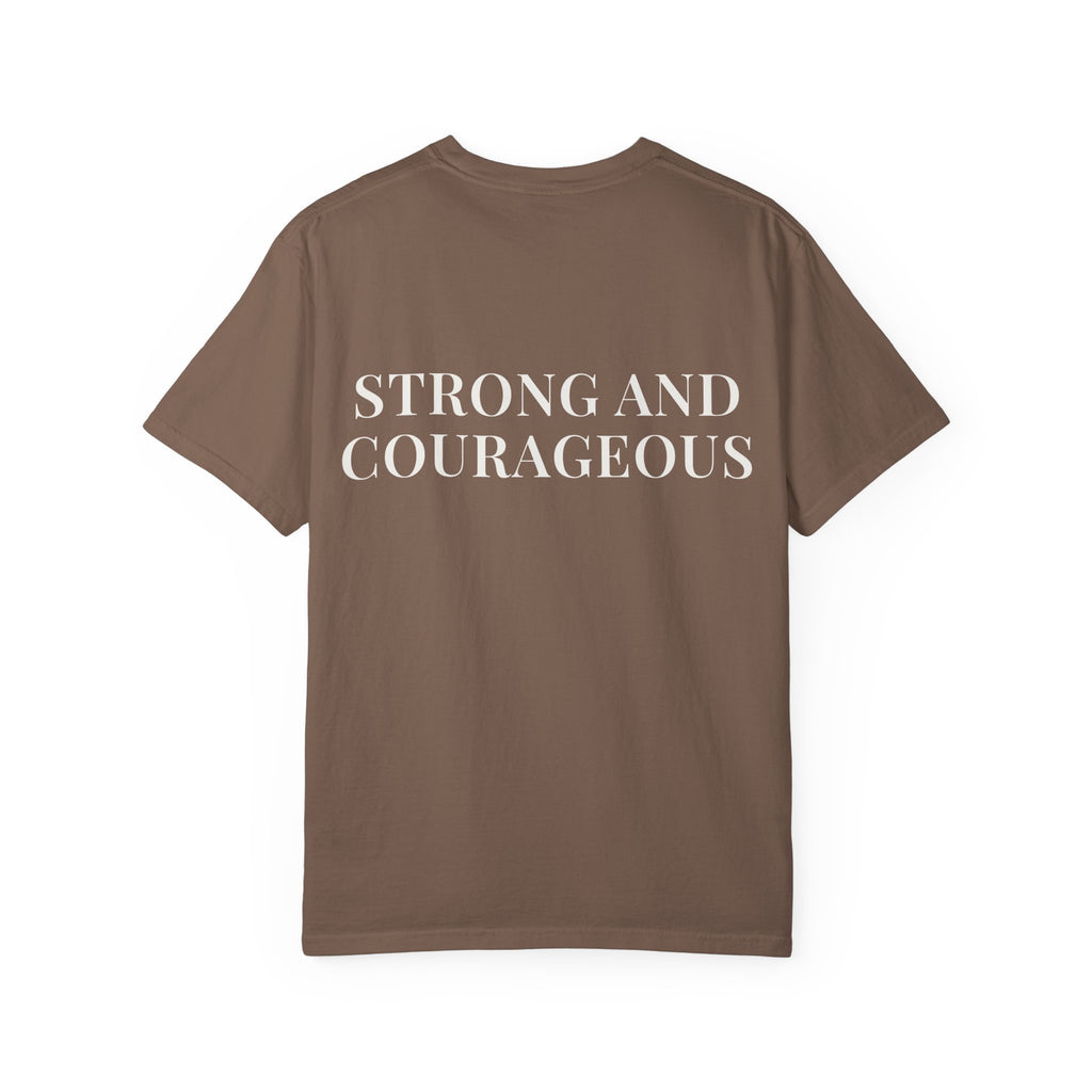 STRONG AND COURAGEOUS — Back Print Christian T-Shirt