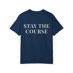 STAY THE COURSE — Back Print Christian T-Shirt