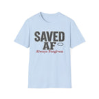 Saved AF Always Forgiven - T-Shirt