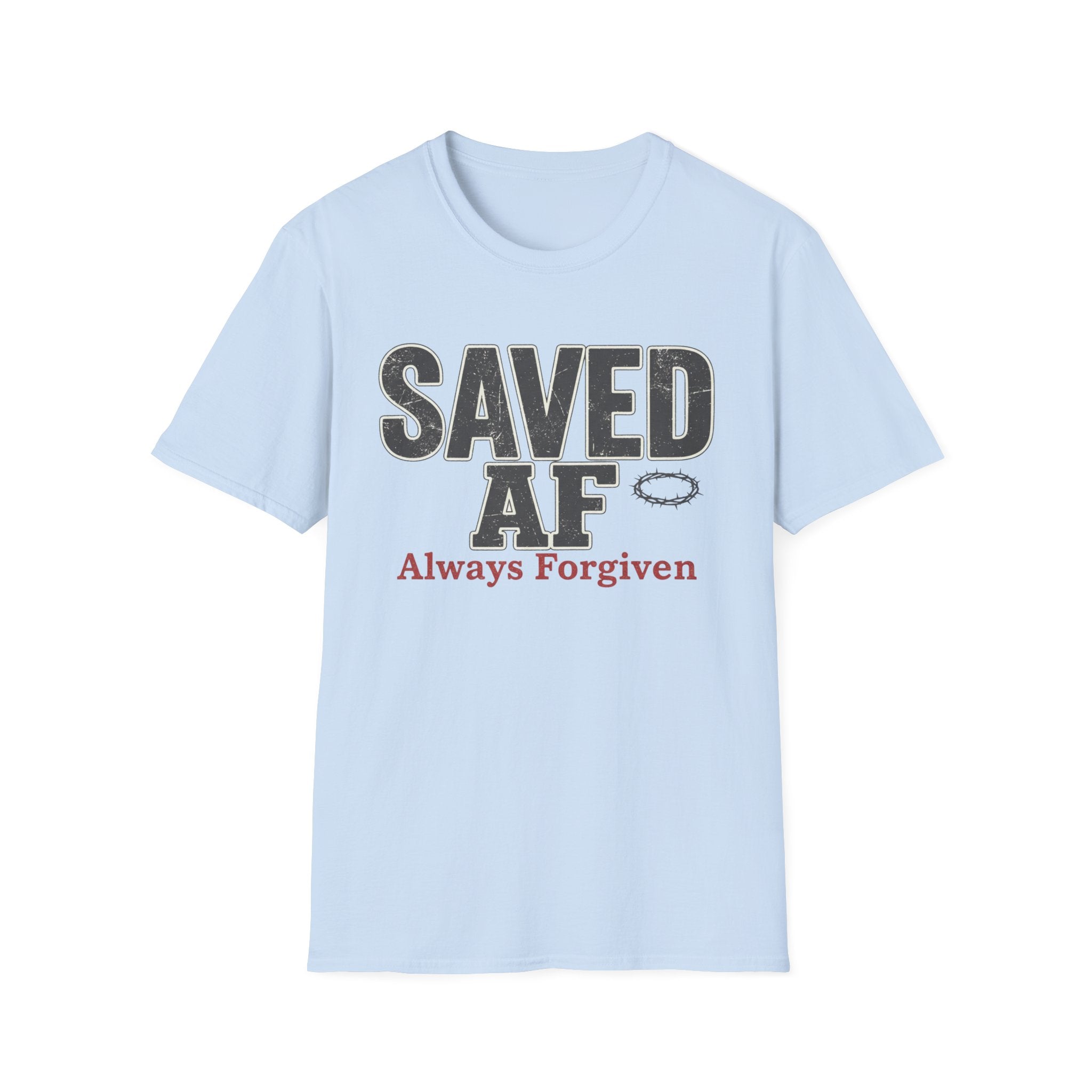 Saved AF Always Forgiven - T-Shirt