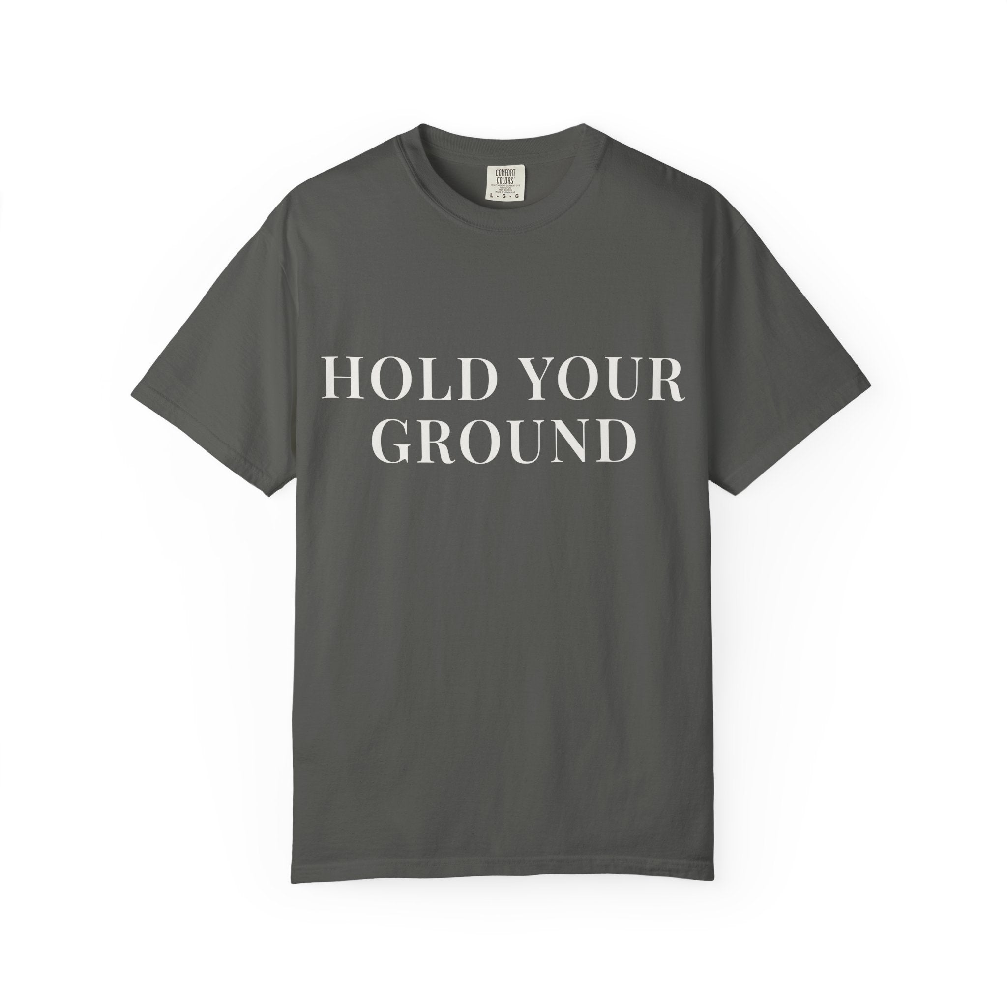 HOLD YOUR GROUND — Christian T-Shirt
