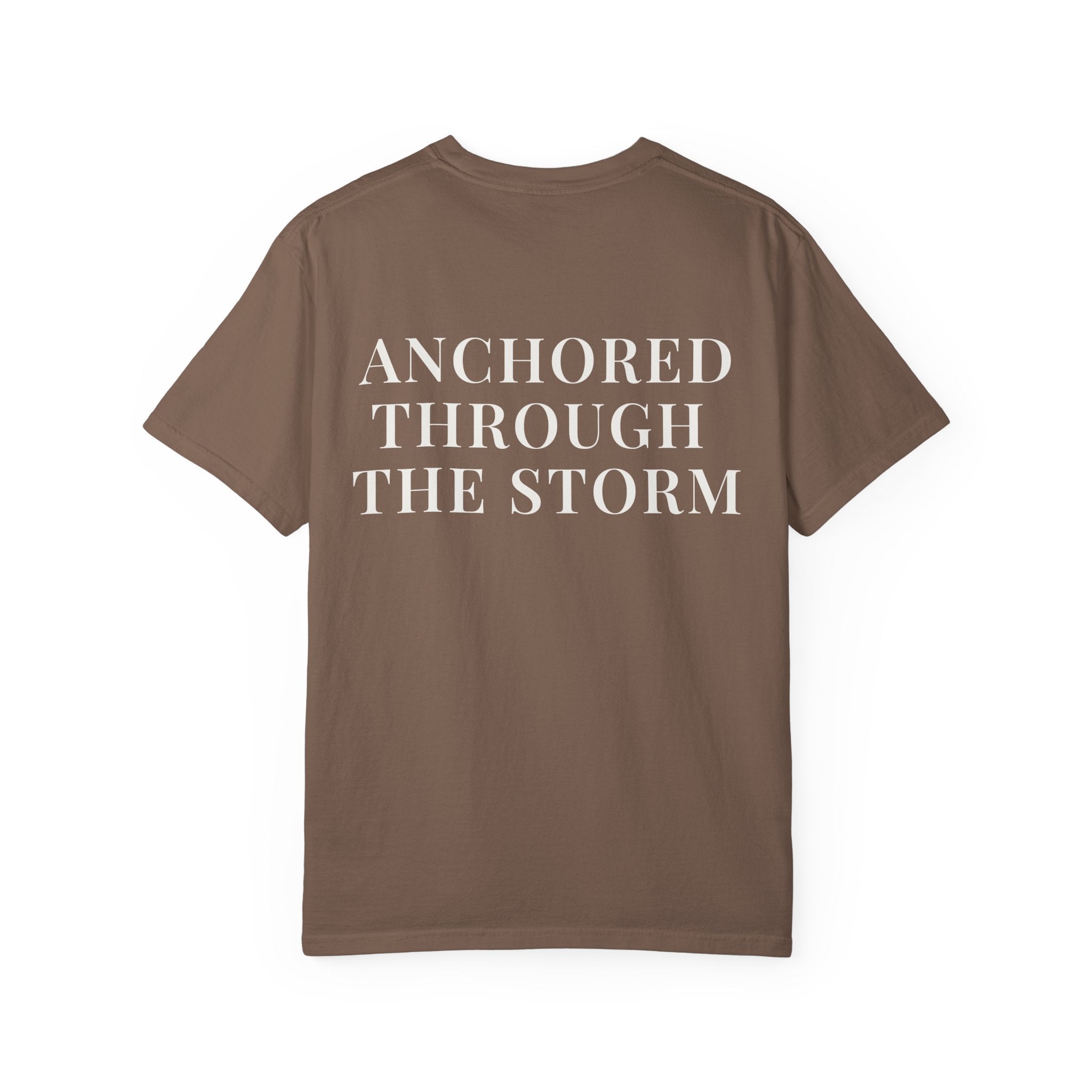 ANCHORED THROUGH THE STORM — Back Print Christian T-Shirt