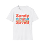 Sandy But Saved - T-Shirt