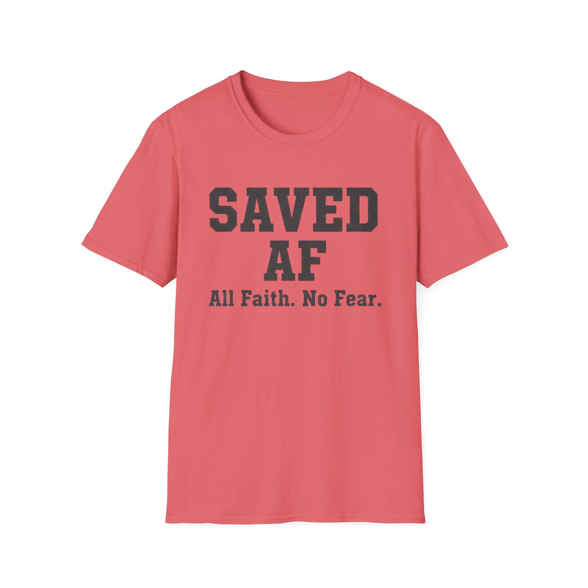Saved AF All Faith No Fear Tshirt