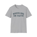 Wheeling on Faith - T-Shirt
