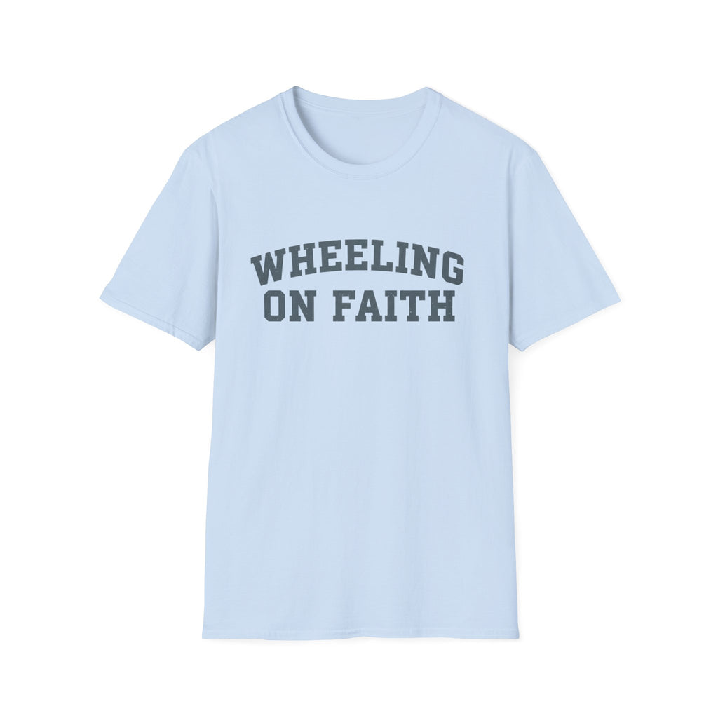 Wheeling on Faith - T-Shirt