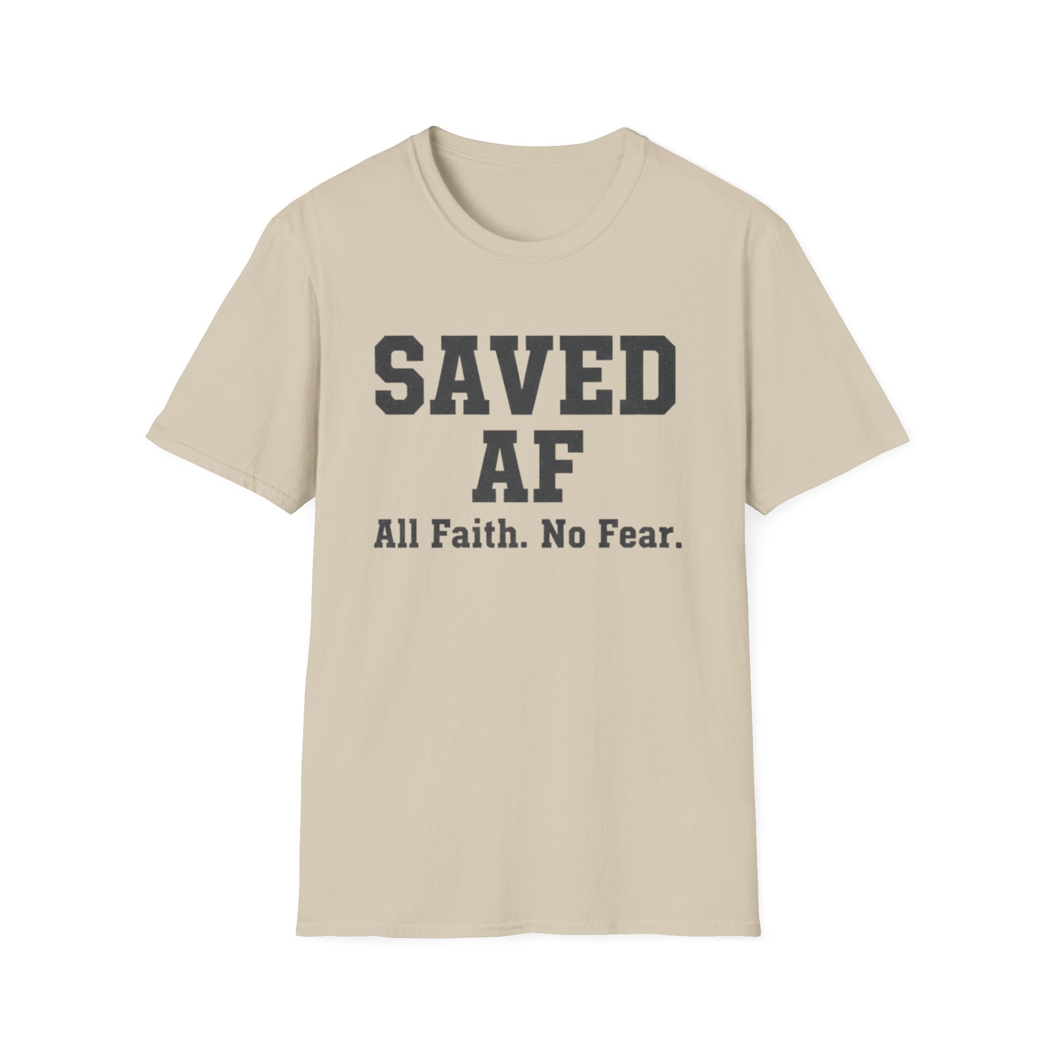Saved AF All Faith No Fear Tshirt