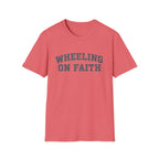 Wheeling on Faith - T-Shirt