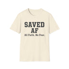 Saved AF All Faith No Fear Tshirt