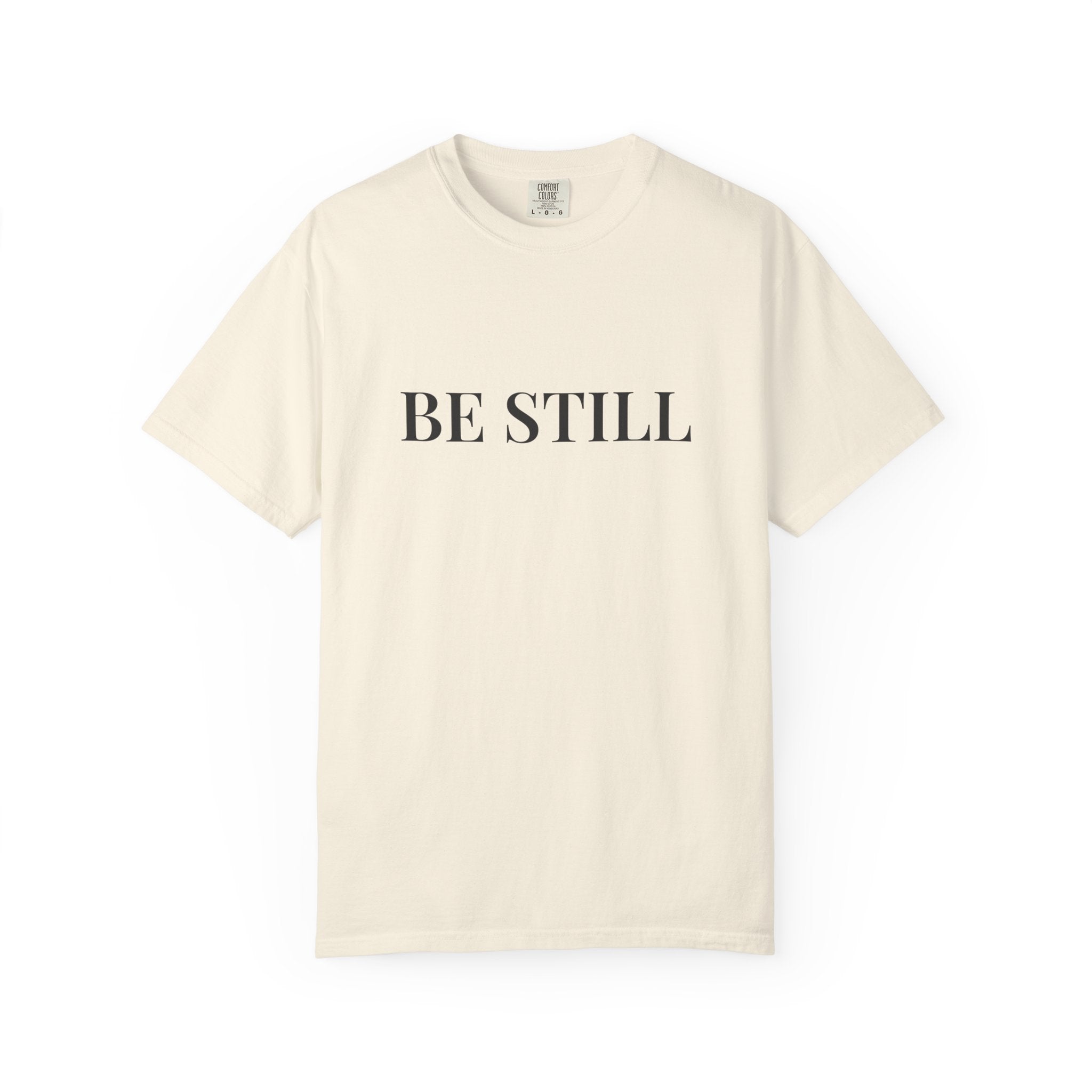 BE STILL — Christian T-Shirt