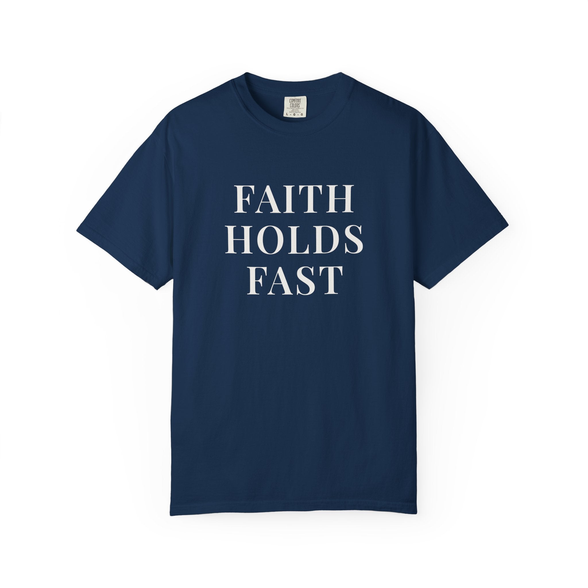FAITH HOLDS FAST — Christian T-Shirt
