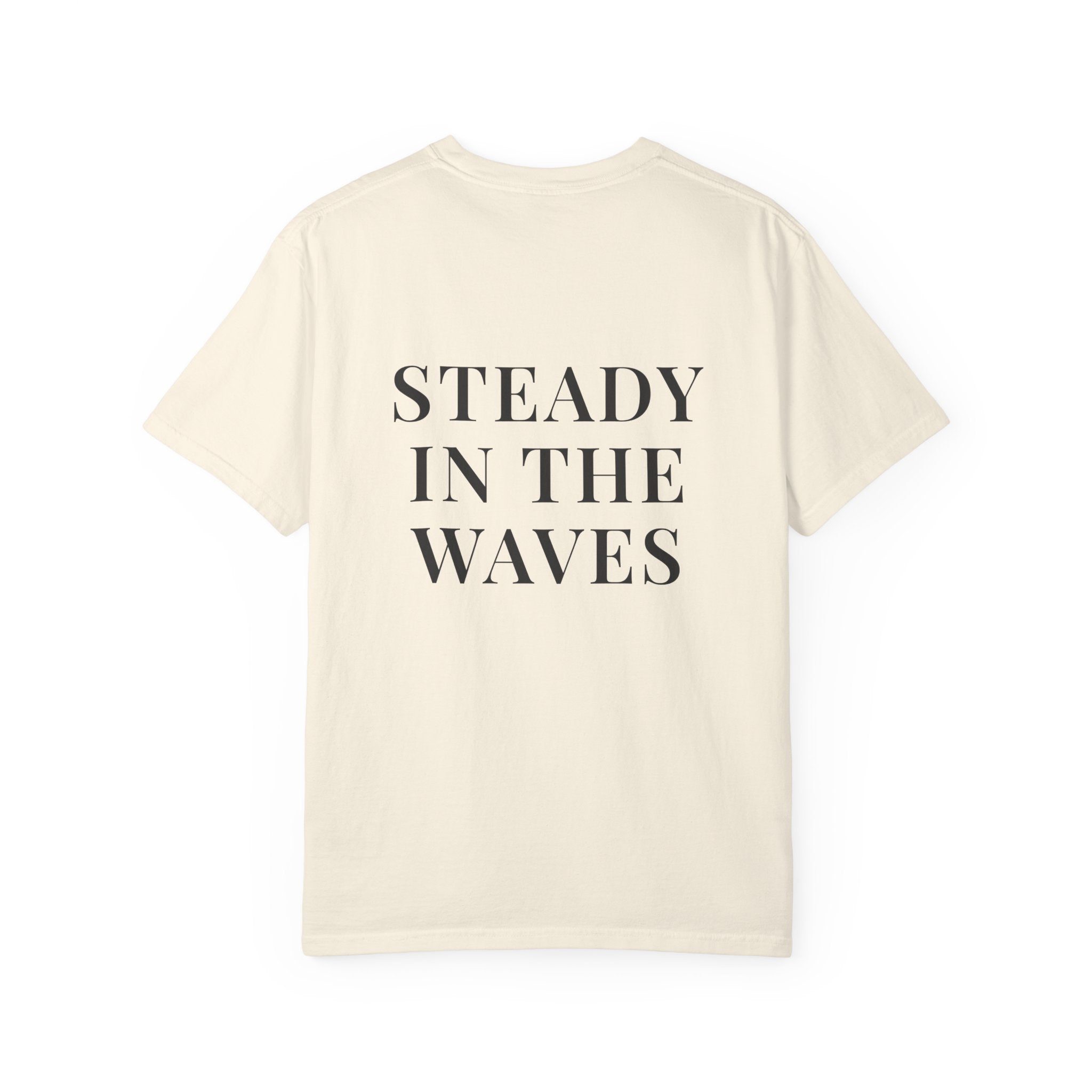 STEADY IN THE WAVES — Back Print Christian T-Shirt