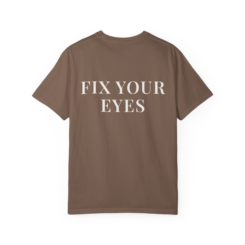 FIX YOUR EYES — Back Print Christian T-Shirt